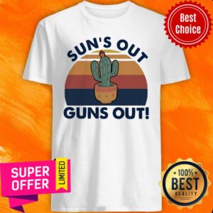 Nice Sun’s Out Guns Out Vintage Shirt