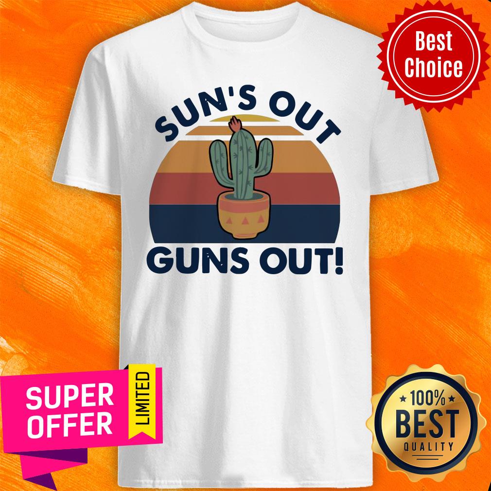 Nice Sun’s Out Guns Out Vintage Shirt