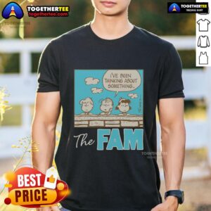 Awesome Peanuts The Fam I've Been Thinking About Something T-Shirt