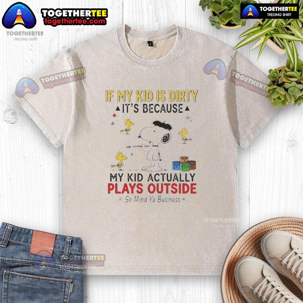 Awesome Snoopy And Woodstock If My Kid Is Dirty It's Because My Kid Actually Plays Outside T-Shirt - Image 6