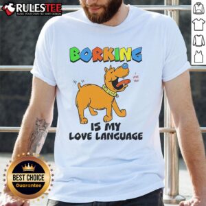 Funny Borking Is My Love Language T-Shirt