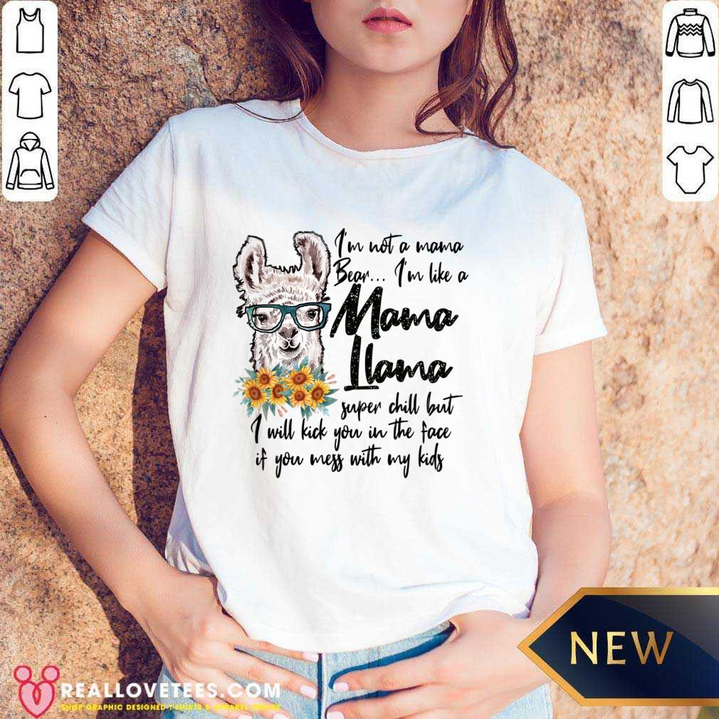 I'm Not Mama Bear I'm Like A Mama Llama Shirt - Image 5