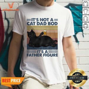 Black Cat Drink Beer It’s Not A Cat Dad Bod Its A Father Figure Vintage Shirt