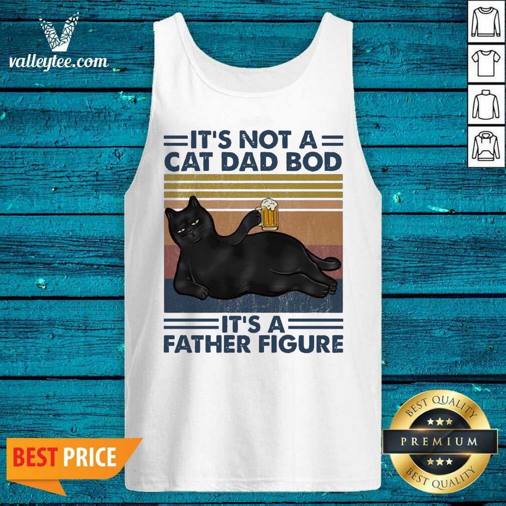 Black Cat Drink Beer It’s Not A Cat Dad Bod Its A Father Figure Vintage Shirt - Image 4