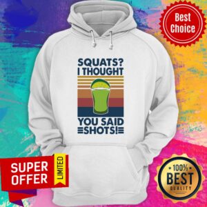 Alternative view of Squat I Thought You Said Shots Lemonade Weight Lighting Vintage Shirt