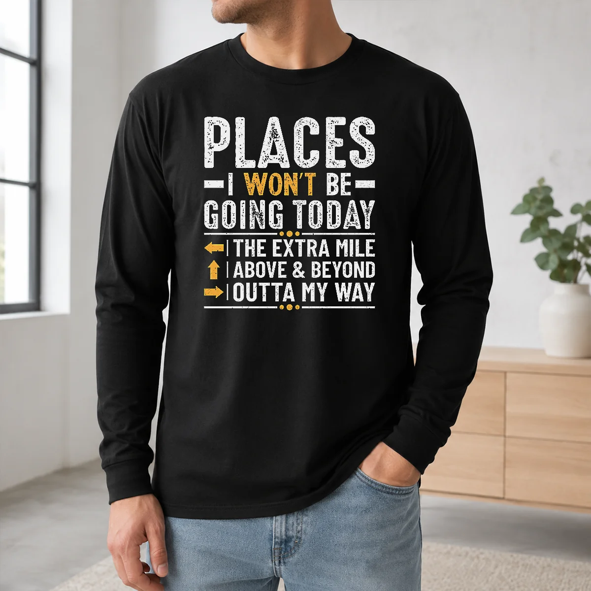 Good Places I Won't Be Going Today The Extra Mile Funny Shirt - Image 5