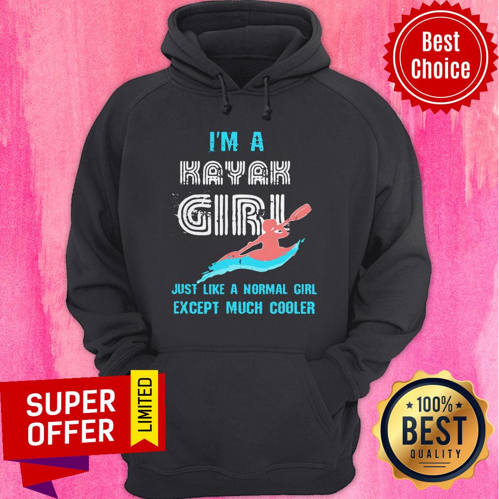 Premium I'm A Kayak Girl Just Like A Normal Girl Except Much Cooler Shirt - Image 3