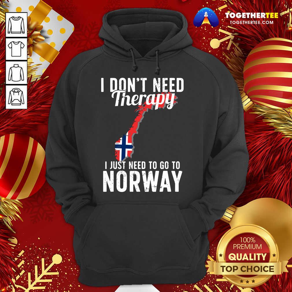 Nice I Don’t Need Therapy I Just Need To Go To Norway Norwegian Flag Shirt - Image 5