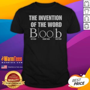 Hot The Invention Of The Word Boob Wordplay Shirt