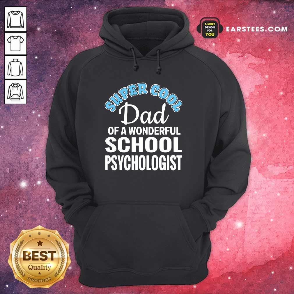 Nice Mens Super Cool Dad Of School Psychologist Shirt - Image 4
