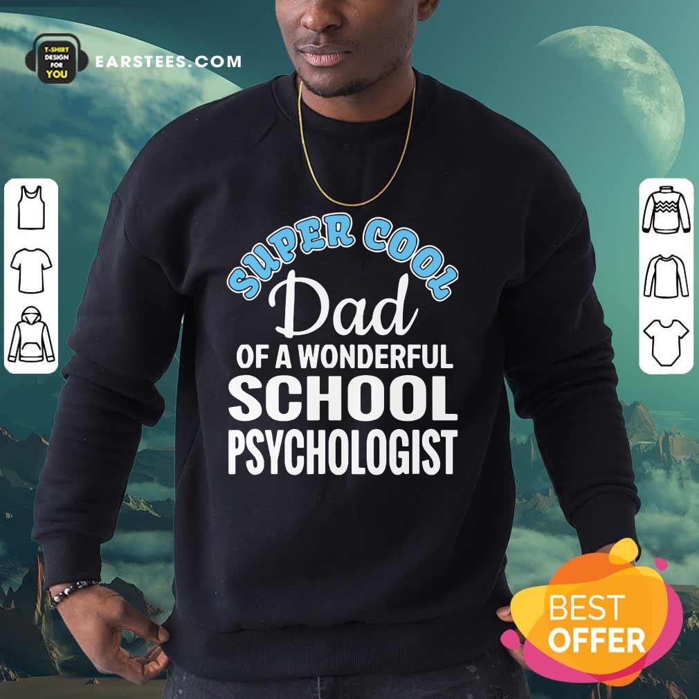 Nice Mens Super Cool Dad Of School Psychologist Shirt - Image 3