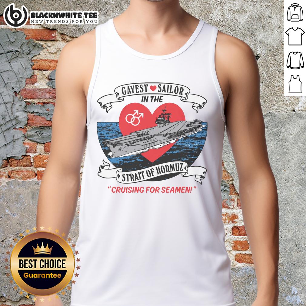 Original Gayest Sailor In The Strait Of Hormuz T-Shirt - Image 4