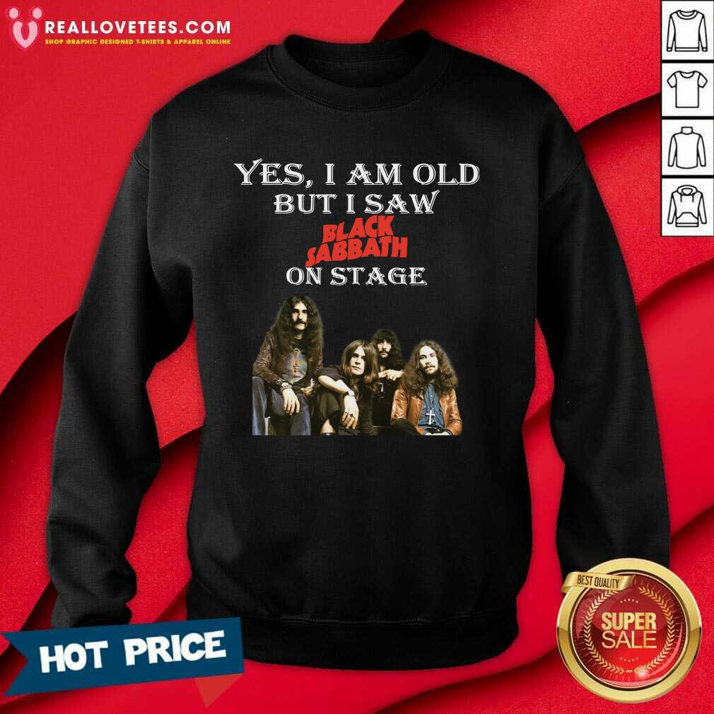 Happy Yes I Am Old But I Saw Black Sabbath On Stage Shirt - Image 3