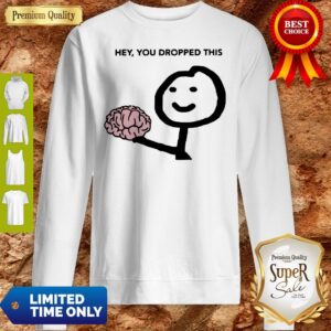 Alternative view of Premium Hey You Dropped This Shirt
