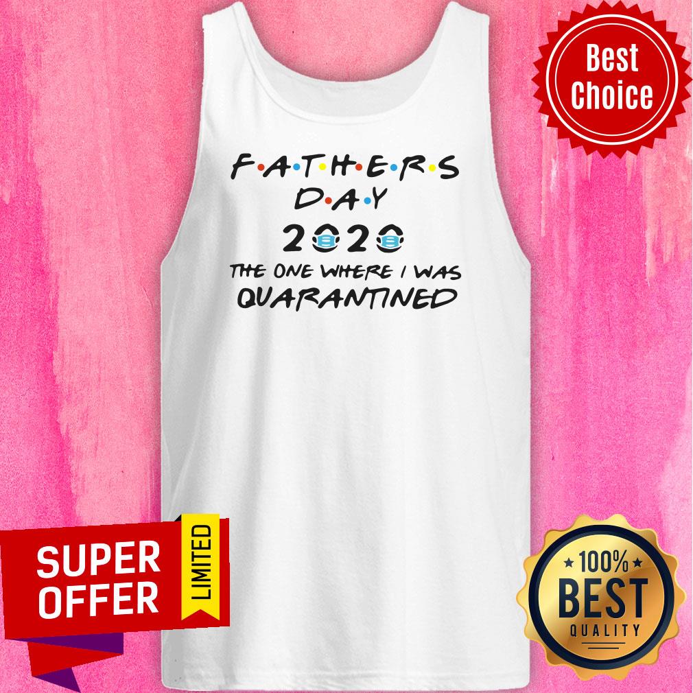 Fathers Day 2020 Mask The One Where I Was Quarantined Shirt - Image 5