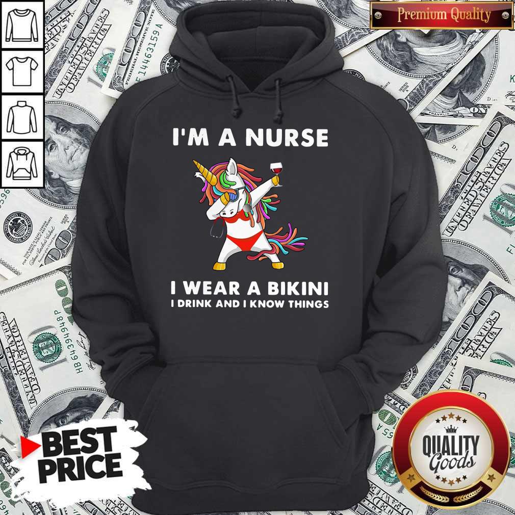 Unicorn I'M A Nurse I Wear A Bikini I Drink And I Know Things Shirt - Image 5