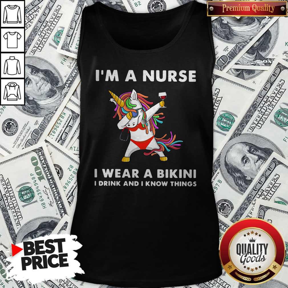 Unicorn I'M A Nurse I Wear A Bikini I Drink And I Know Things Shirt - Image 3
