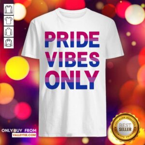 Bisexual Pride Vibes Only Shirt