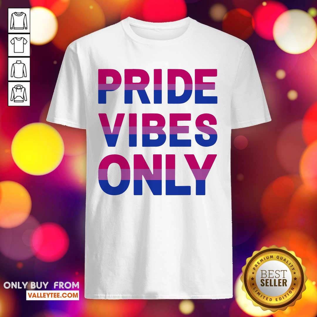 Bisexual Pride Vibes Only Shirt