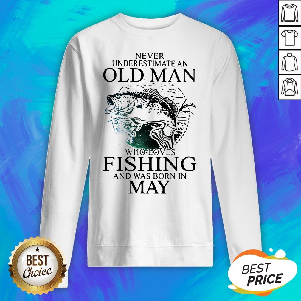 Never Underestimate An Old Man Who Loves Fishing And Was Born In May Shirt - Image 2