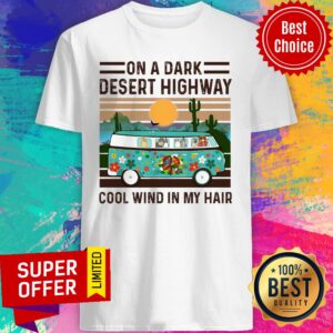 On A Dark Desert Highway Cool Wind In My Hair Vintage Shirt