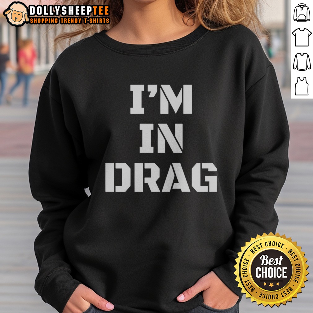 Pretty I'M In Drag Text Funny Shirt - Image 4