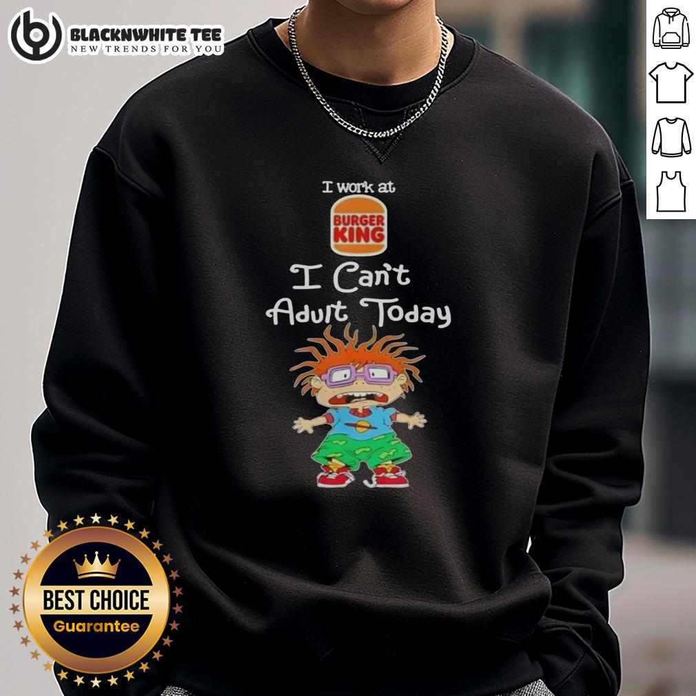 Good Chuckie Finster I Work At Burger King I Can't Adult Today T-Shirt - Image 5
