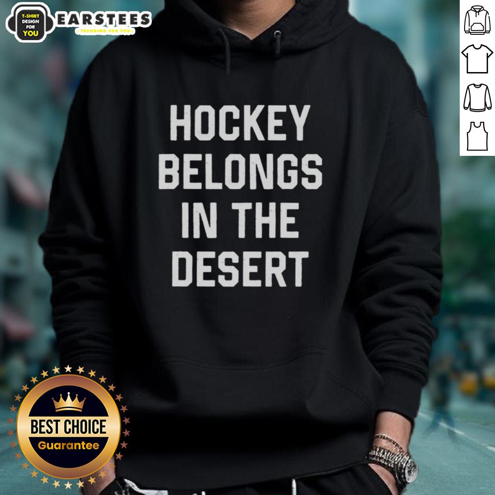 Top Hockey Belongs In The Desert T-Shirt - Image 2