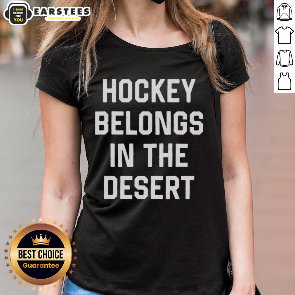 Top Hockey Belongs In The Desert T-Shirt - Image 3
