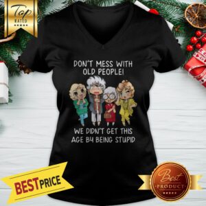 Alternative view of Official Golden Girl Don’t Mess With Old People We Didn’t Get This Age Shirt