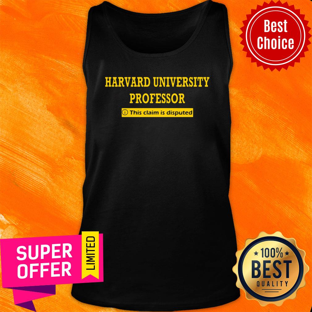 Official Harvard University Professor This Claim Is Disputed Shirt - Image 4