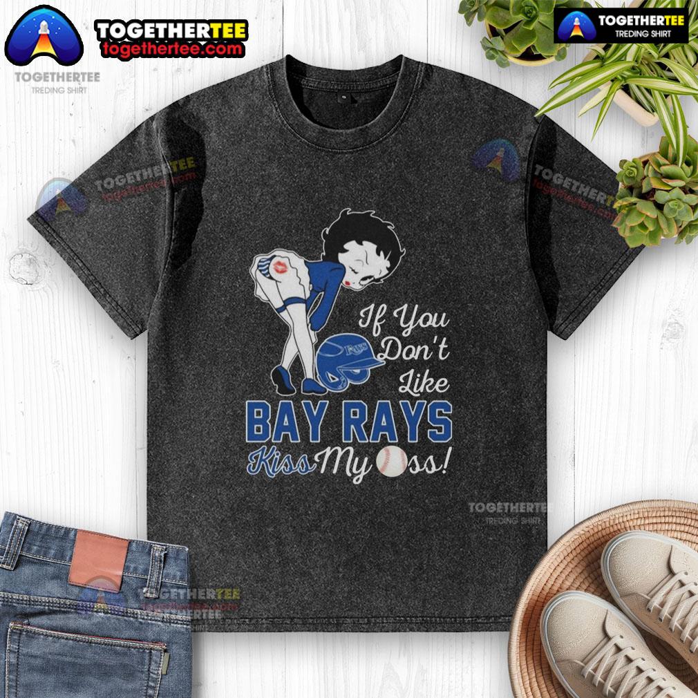 Top Betty Boop If You Don't Like Tampa Bay Rays Kiss My Ass T-Shirt - Image 6