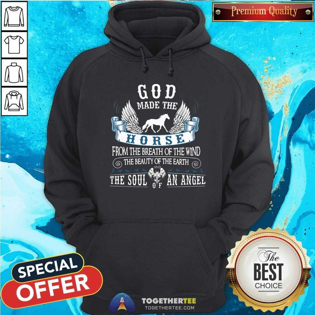 Good God Made The Horse The Soul Of An Angle Shirt - Image 5