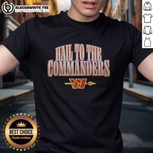 Pretty Hail To The Commanders Washington Commanders NFL Slogan Design Logo Shirt