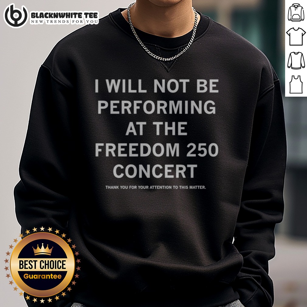 Pretty I Will Not Be Performing At The Freedom 250 Concert Text Design Shirt - Image 4