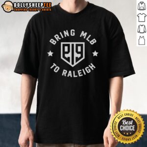 Awesome Bring MLB To Raleigh Logo T-Shirt