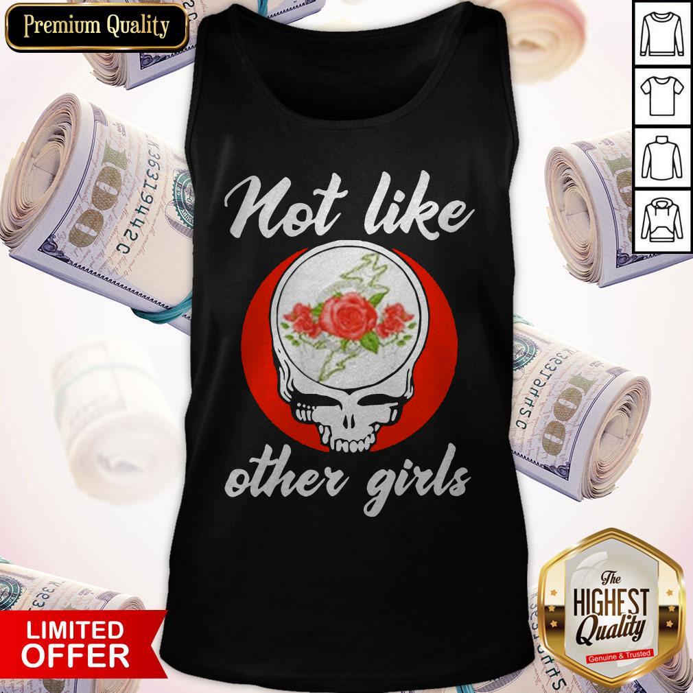 Grateful Dead Skull Floral Not Like Other Girl Shirt - Image 3