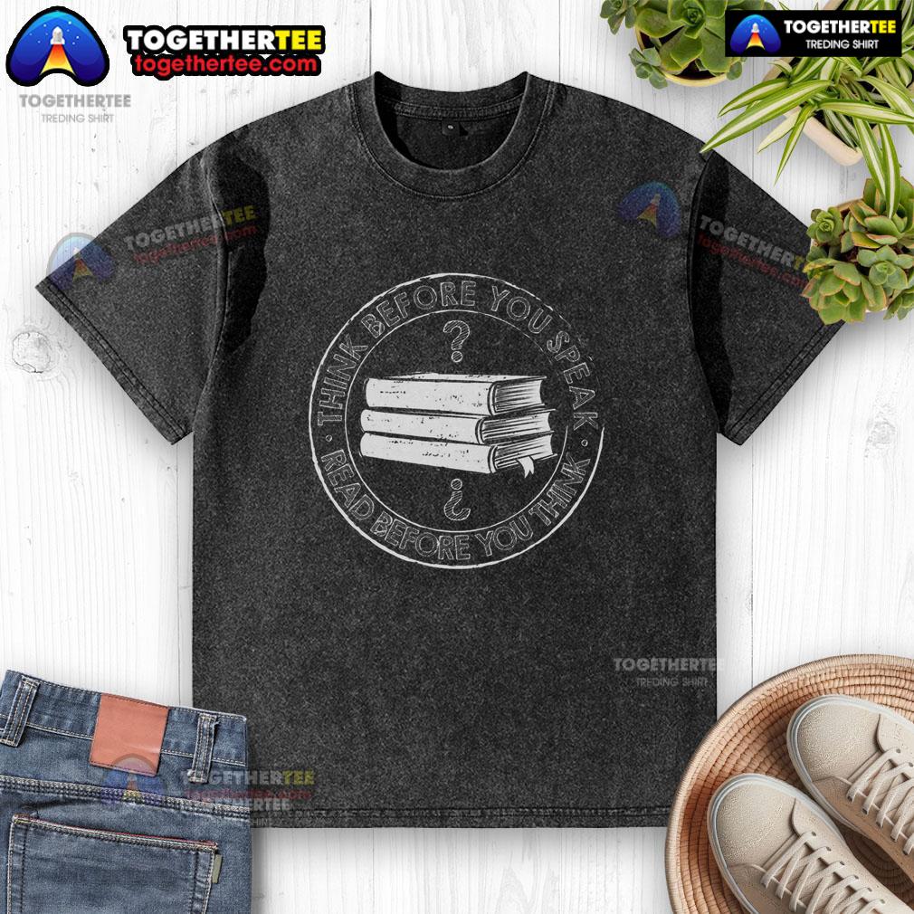Nice Think Before You Speak T-Shirt - Image 6
