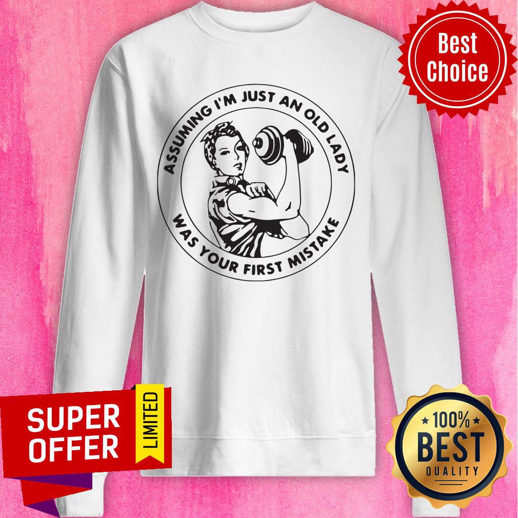 Strong Girl Assuming I'm Just An Old Lady Was Your First Mistake Shirt - Image 5