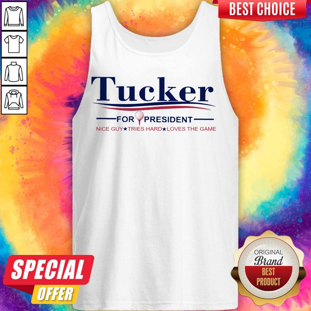 Tucker Carlson For President Nice Guy Tries Hard Loves The Game Shirt - Image 4