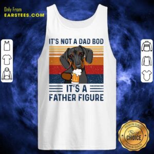 Alternative view of Nice Dachshund Its Not A Dad Bod Its A Father Figure Vintage Shirt