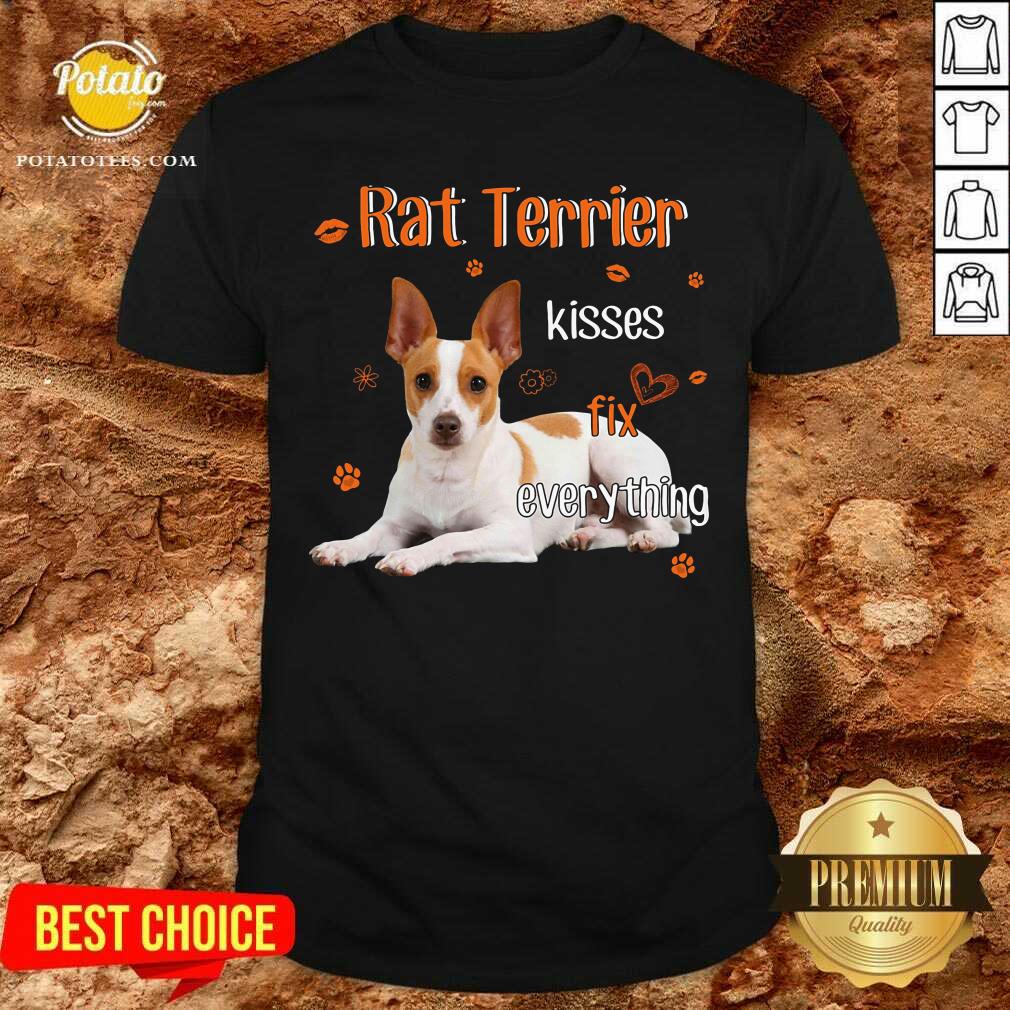 Rat Terrier Kisses Fix Everything Shirt
