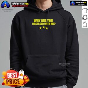 Alternative view of Nice Why Are You Obsessed With Me T-Shirt