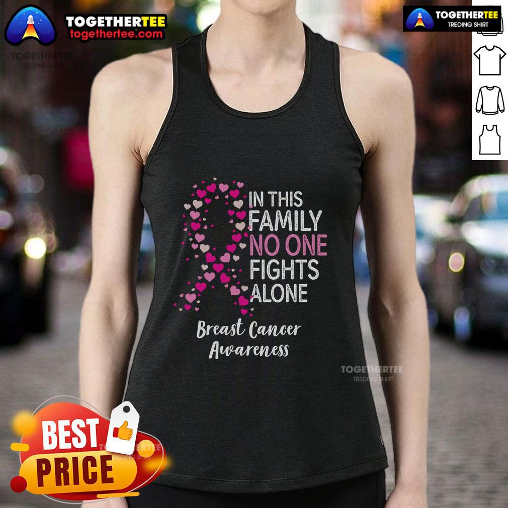 Top Breast Cancer Awareness Heart Ribbon In This Family No One Fights Alone T-Shirt - Image 4