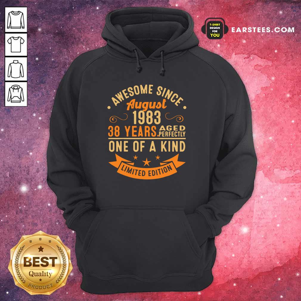 Awesome Since August 1983 38 Years One Of A Kind Shirt - Image 4