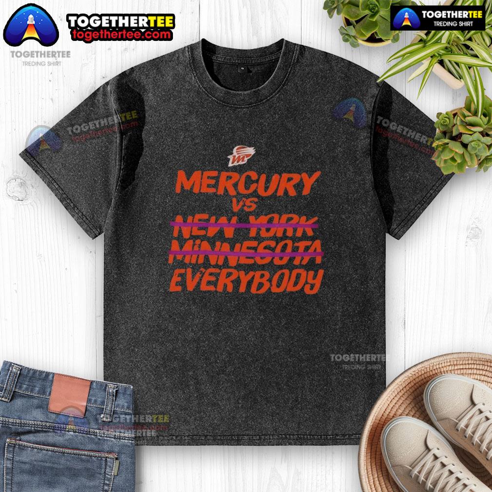 Official Phoenix Mercury Vs Everybody Not New York And Minnesota Wnba Finals 2025 T-Shirt - Image 6