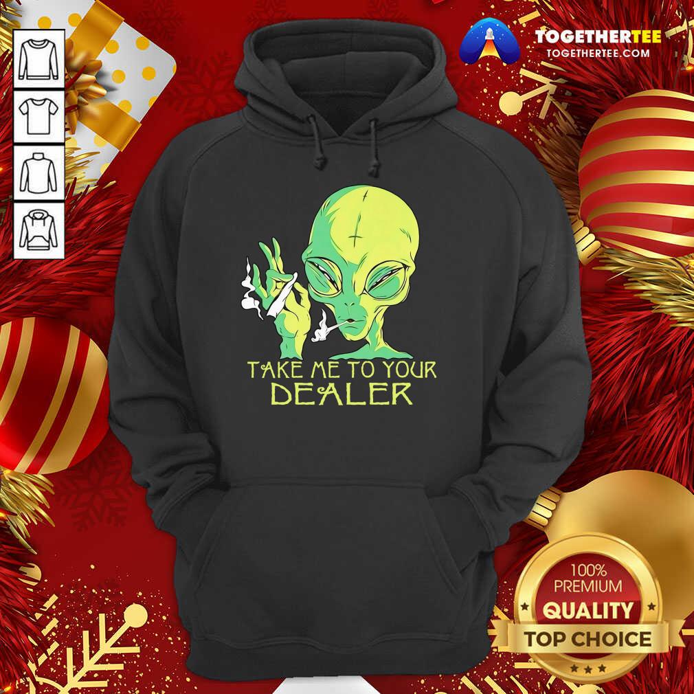 Funny Alien Smoking Take Me To Your Dealer Shirt - Image 5