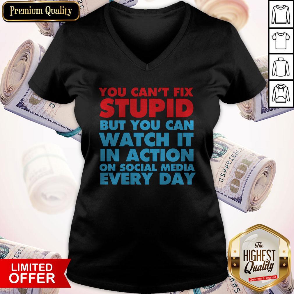 You Can't Fix Stupid But You Can Watch It In Action On Social Media Every Day Shirt - Image 2