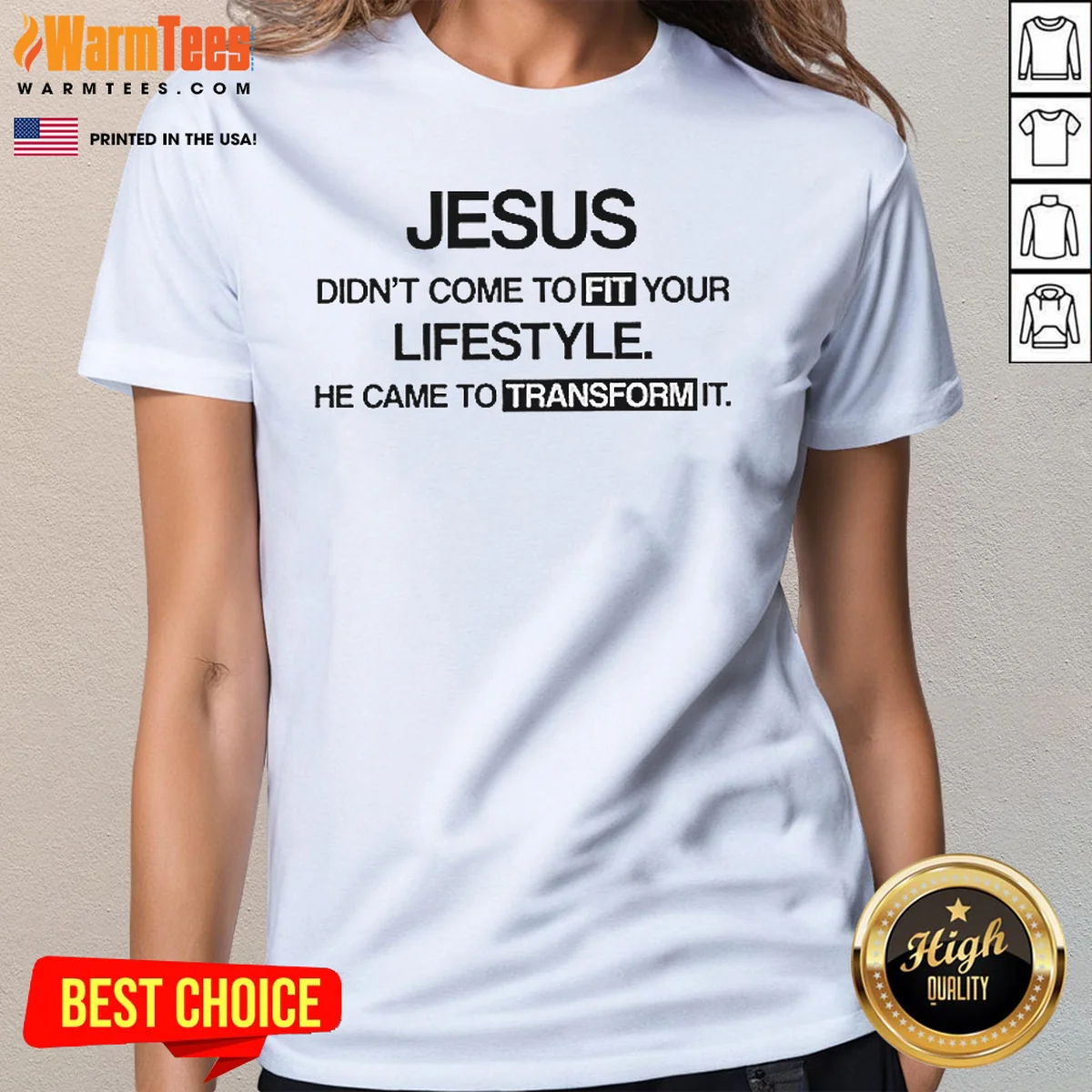 Original Jesus Didn'T Come To Fit Your Lifestyle He Came To Transform It Shirt - Image 2