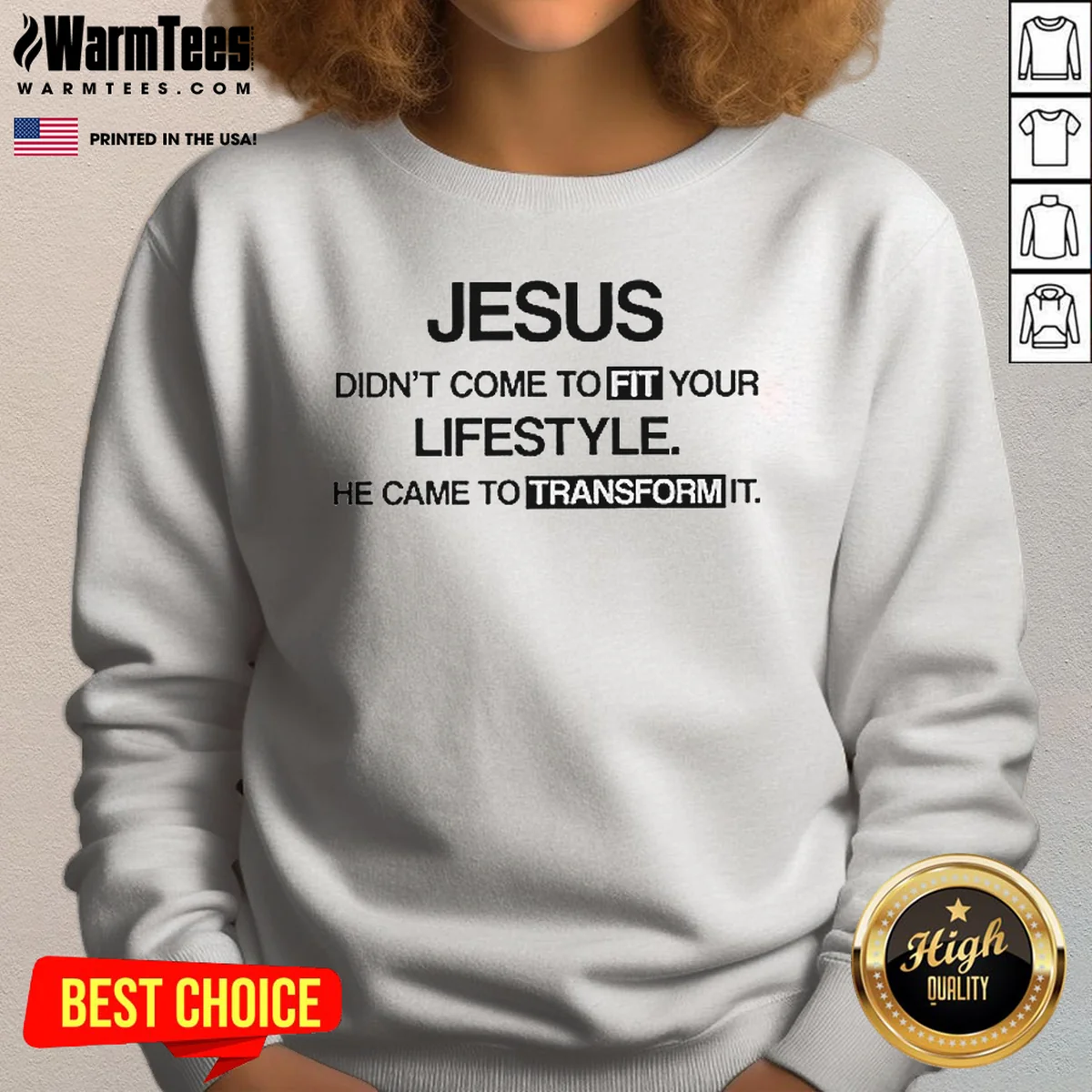 Original Jesus Didn'T Come To Fit Your Lifestyle He Came To Transform It Shirt - Image 4